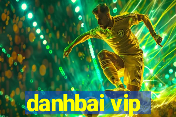 danhbai vip