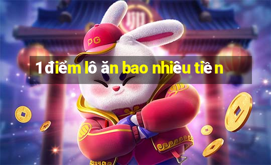 1 điểm lô ăn bao nhiêu tiền