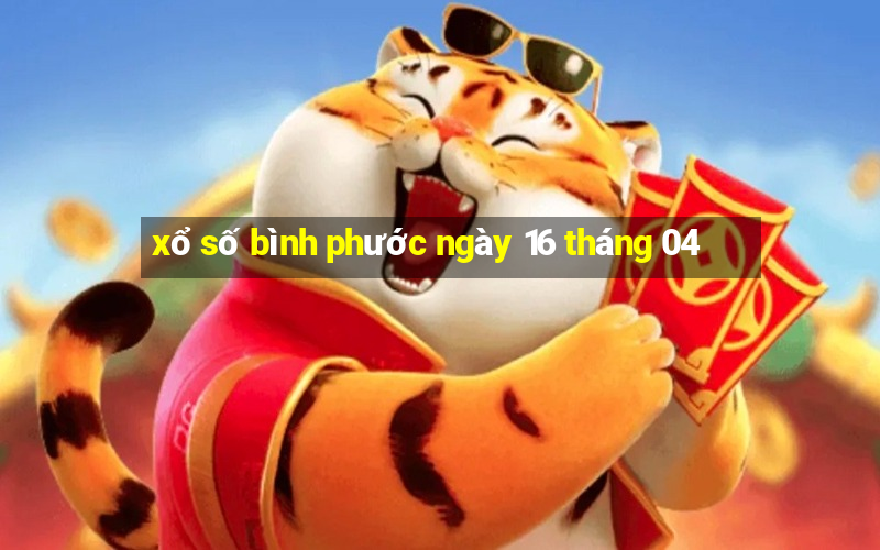 xổ số bình phước ngày 16 tháng 04