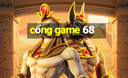 cổng game 68