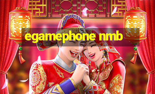 egamephone nmb