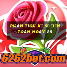 phân tích xổ Số Điện Toán ngày 29