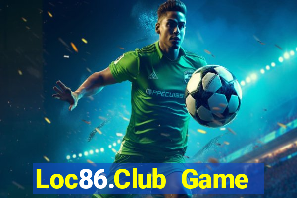 Loc86.Club Game Bài Chơi Với Bạn Bè