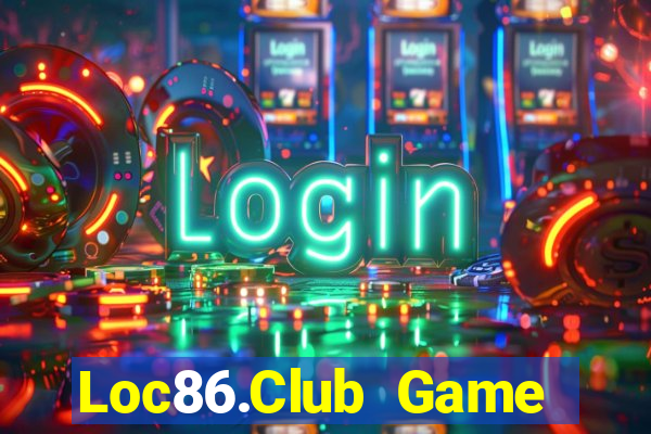 Loc86.Club Game Bài Chơi Với Bạn Bè