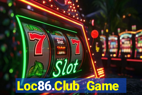 Loc86.Club Game Bài Chơi Với Bạn Bè