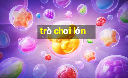 trò chơi lớn