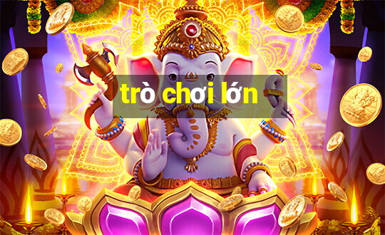 trò chơi lớn