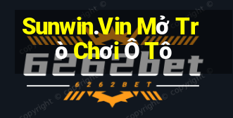 Sunwin.Vin Mở Trò Chơi Ô Tô