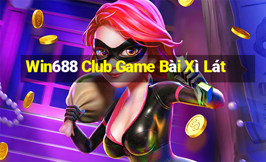 Win688 Club Game Bài Xì Lát