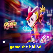 game thẻ bài 3d