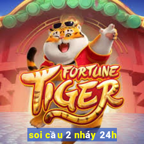 soi cầu 2 nháy 24h