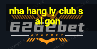 nha hang ly club sai gon