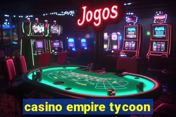 casino empire tycoon