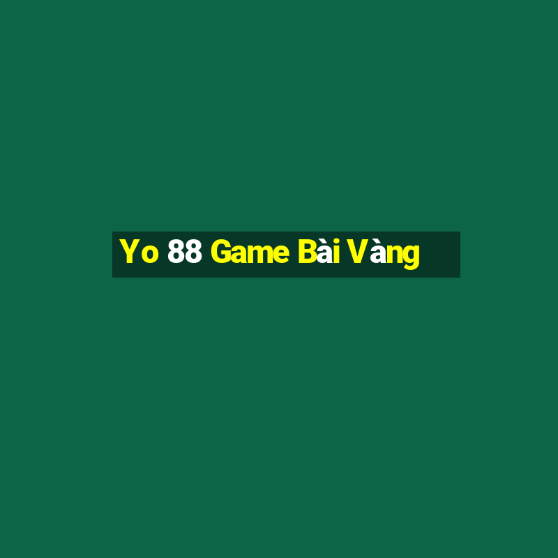 Yo 88 Game Bài Vàng