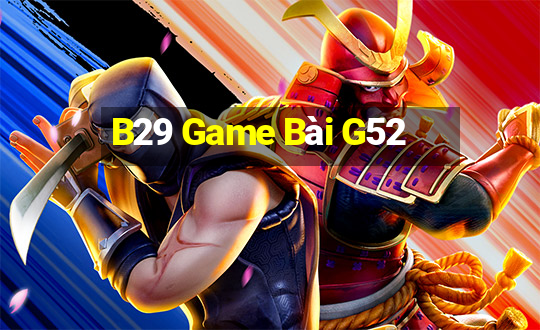 B29 Game Bài G52