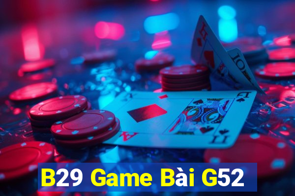 B29 Game Bài G52