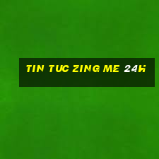 tin tuc zing me 24h