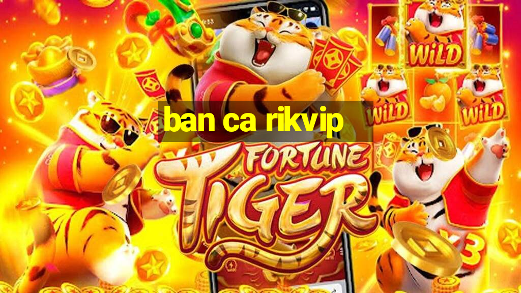 ban ca rikvip