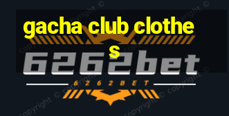 gacha club clothes