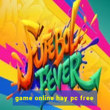 game online hay pc free