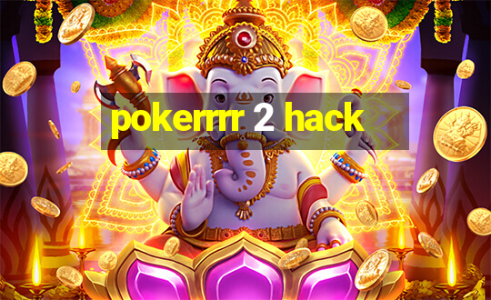 pokerrrr 2 hack