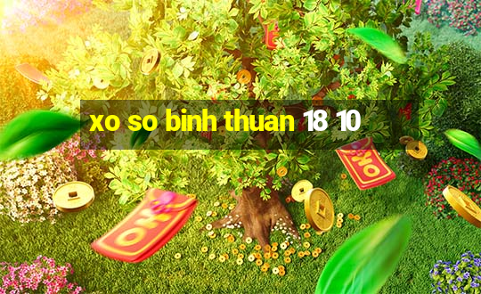 xo so binh thuan 18 10