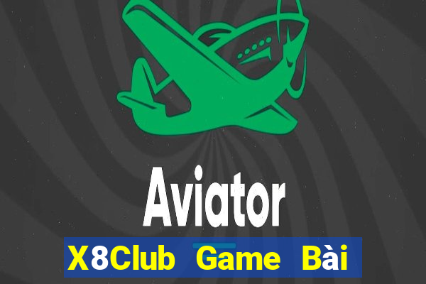 X8Club Game Bài Vip Club Đổi Thưởng