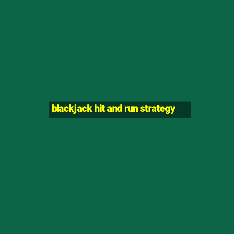 blackjack hit and run strategy