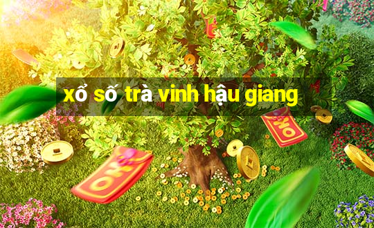 xổ số trà vinh hậu giang