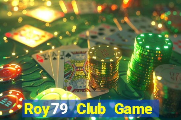 Roy79 Club Game Bài 2022