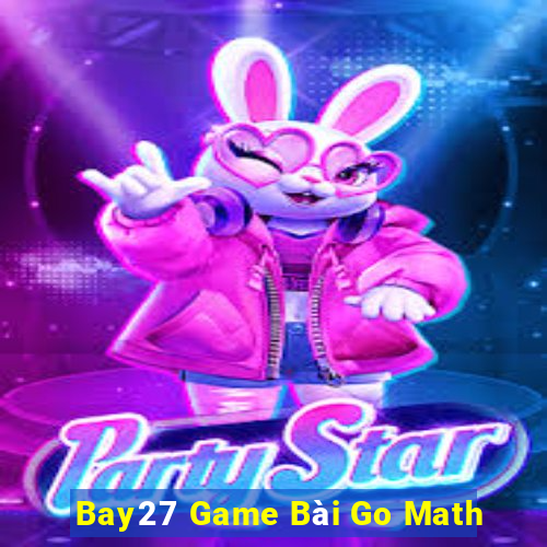 Bay27 Game Bài Go Math