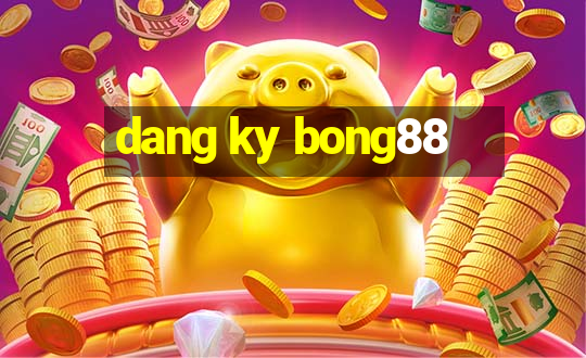 dang ky bong88