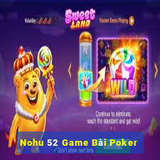 Nohu 52 Game Bài Poker