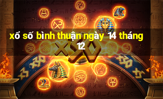 xổ số bình thuận ngày 14 tháng 12