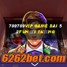 789789Vip Game Bài 52Fun Đổi Thưởng