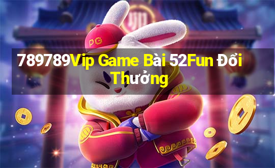 789789Vip Game Bài 52Fun Đổi Thưởng