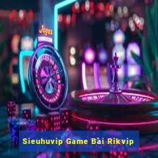 Sieuhuvip Game Bài Rikvip