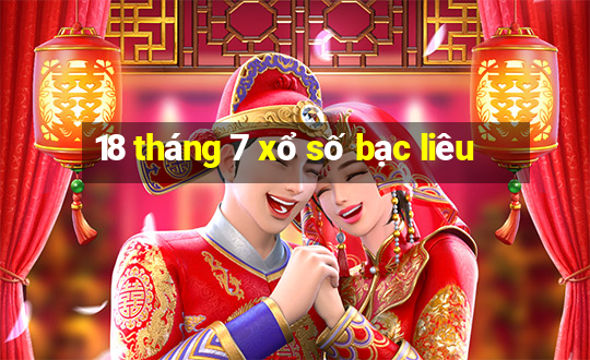 18 tháng 7 xổ số bạc liêu