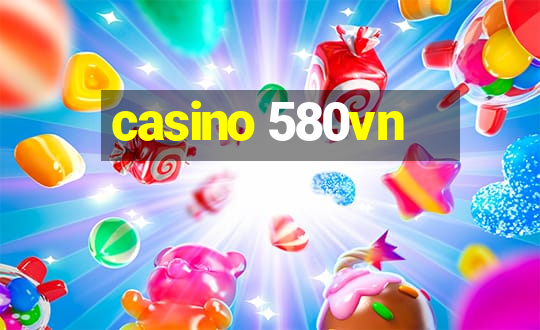 casino 580vn