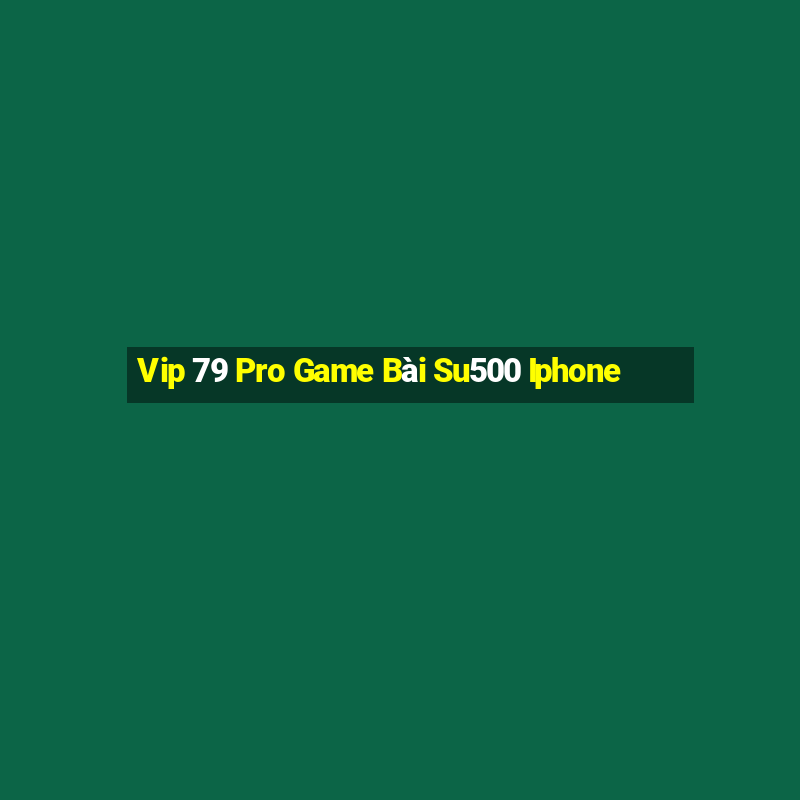 Vip 79 Pro Game Bài Su500 Iphone