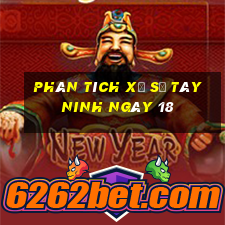 Phân tích Xổ Số Tây Ninh ngày 18