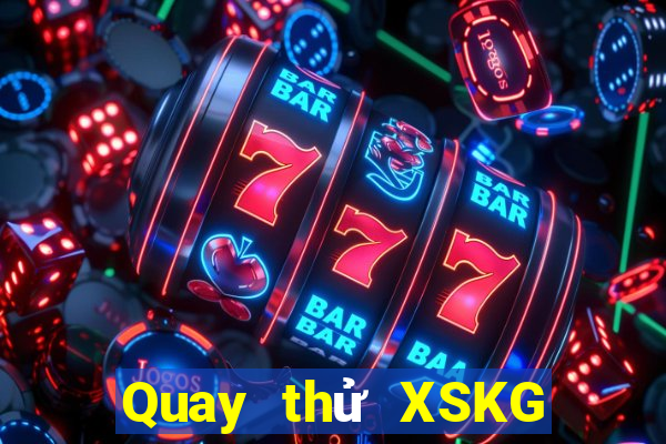 Quay thử XSKG ngày 1