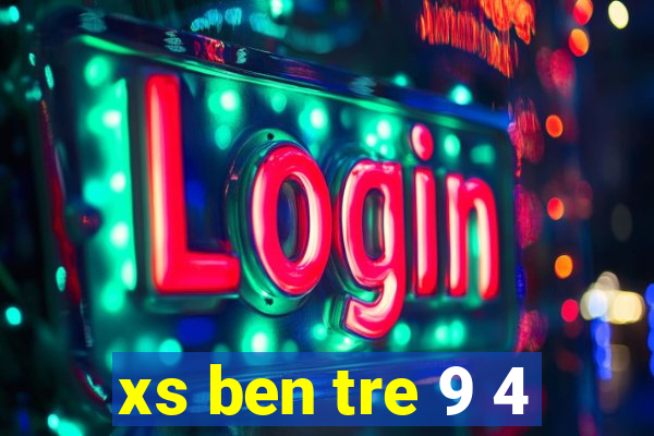 xs ben tre 9 4