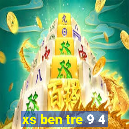 xs ben tre 9 4