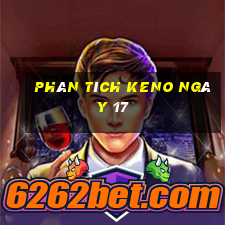 phân tích KENO ngày 17