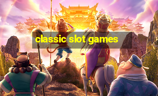 classic slot games