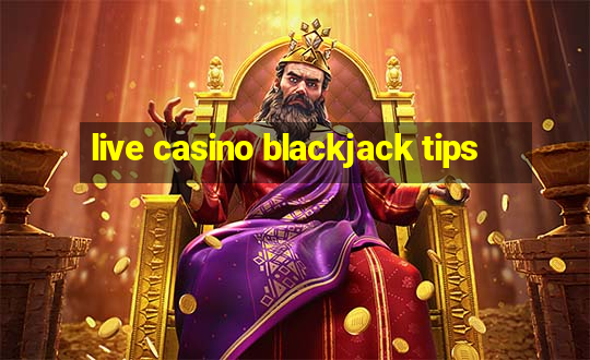 live casino blackjack tips