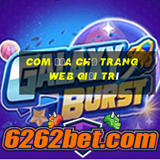 com Địa chỉ trang web giải trí