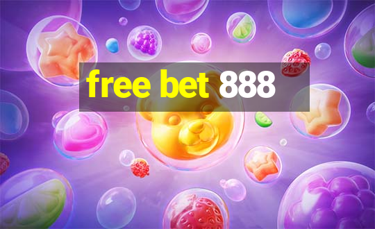 free bet 888