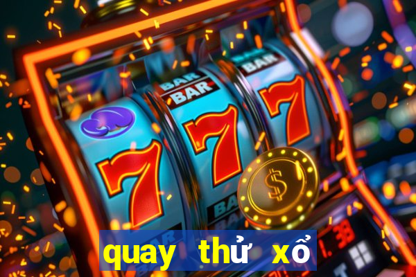 quay thử xổ số miền trung 247